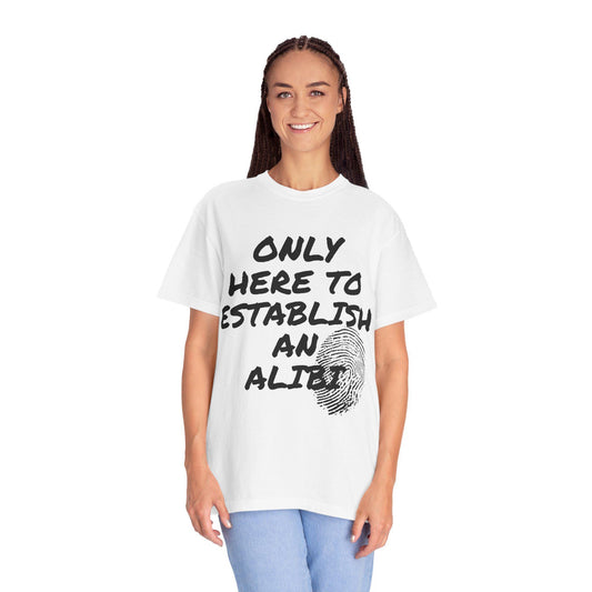 Humorous Alibi T-Shirt, Funny Tee, Unisex Graphic Shirt, Gift for Friends, Casual Wear, Unique Statement Shirt, True Crime
